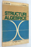Structuri algebrice - A. Dragomir si P. Dragomir -1981