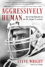 Aggressively Human: Discovering Humanity in the NFL, Reality TV, and Life foto
