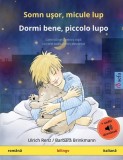 Somn u&amp;#351;or, micule lup - Dormi bene, piccolo lupo (rom