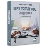 Dreptul securitatii sociale. Curs universitar. Editia a 2-a, revazuta si adaugita - Lavinia Onica-Chipea