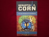 Ne vom &icirc;ntoarce &icirc;n Muribecca - Sebastian A. Corn, 2014, Nemira