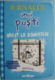 Jurnalul unui pusti 6. Arest la domiciliu &ndash; Jeff Kinney