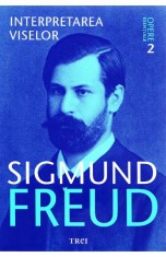 Interpretarea Viselor Opere Esentiale Vol 2 Sigmund Freud - Trei