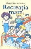 RECREATIA MARE-MIRCEA SANTIMBREANU-268947