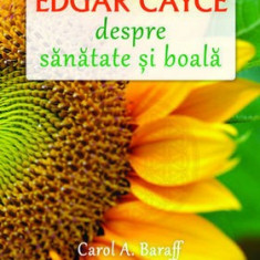 Edgar Cayce - despre sănătate și boală