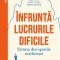 Infrunta Lucrurile Dificile, Steve Magness - Editura Curtea Veche