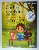 CARTEA COPILULUI CARE VREA SA SE DEZVOLTE ARMONIOS de VASI RADULESCU, ilustratii de DANIELA RUSEN, 2022