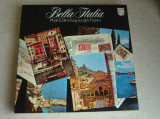 BELLA ITALIA - Muzica si Atmosfera de Pizzerie - LP Vinil PHILIPS, Clasica, emi records