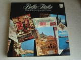 BELLA ITALIA - Muzica si Atmosfera de Pizzerie - LP Vinil PHILIPS, Clasica, Emi Records