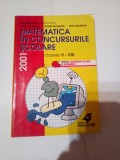 MATEMATICA IN CONCURSURILE SCOLARE ( clasele V - VIII ) ~ 2001