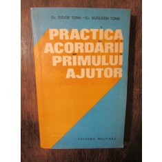 Practica acordării primului ajutor - Tudor Toma, Augustin Toma