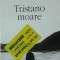 TRISTANO MOARE - ANTONIO TABUCCHI