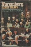 Airey Neave - Nuremberg. A personal record of the trial of the major Nazi, 1978
