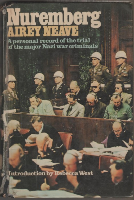 Airey Neave - Nuremberg. A personal record of the trial of the major Nazi