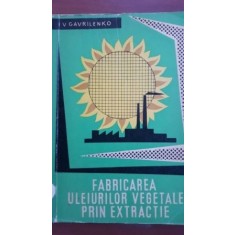 Fabricarea uleiurilor vegetale prin extractie-I.V.Gavrilenko
