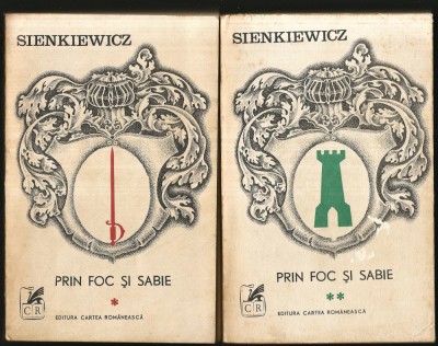 Prin Foc și Sabie, Vol. I + II - Henryk Sienkiewicz - Ed. Cartea Rom&amp;acirc;nească foto