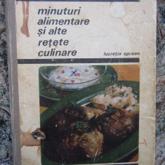 Minuturi alimentare si alte retete culinare , Lucretia Oprean