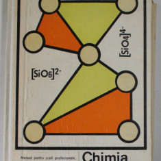 CHIMIA SILICATILOR , MANUAL PENTRU SCOLI PROFESIONALE SI LICEE ...ANII II , III de A. CIOARA , 1973