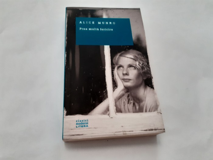 ALICE MUNRO - PREA MULTA FERICIRE RF7/4