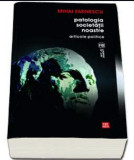 Patologia societatii noastre : articole politice / Mihai Eminescu (in tipla)