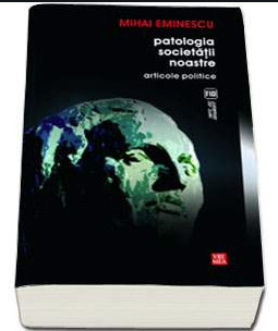 Patologia societatii noastre : articole politice / Mihai Eminescu (in tipla) foto