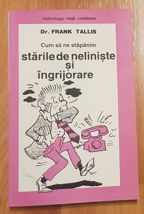 Cum sa ne stapanim starile de neliniste si ingrijorare de Frank Tallis