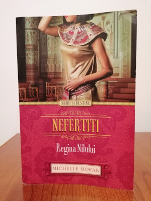 Michelle Moran, Nefertiti. Regina Nilului foto