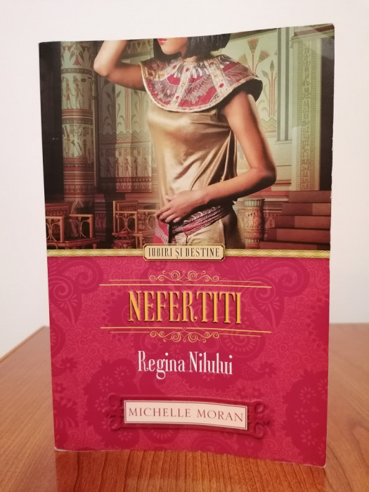 Michelle Moran, Nefertiti. Regina Nilului