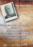 Inginer Adam Cucu - Cetatea şi harta cetăţii Timişoara,studiu tehnic şi istoric. Harta comparativă a Daciei dupa Ptolomeu (Istorie Banat, 3 harti)