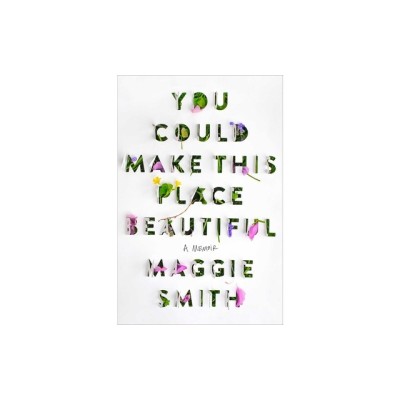 You Could Make This Place Beautiful: A Memoir foto