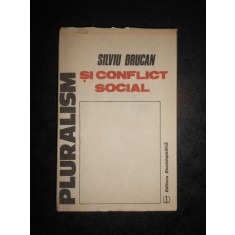 SILVIU BRUCAN - PLURALISM SI CONFLICT SOCIAL