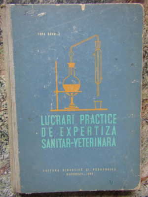 Popa Gavrila - Lucrari practice de expertiza sanitar-veterinara foto