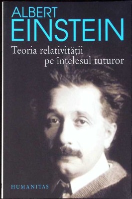 TEORIA RELATIVITATII PE INTELESUL TUTUROR-ALBERT EINSTEIN-275616 foto
