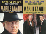 MAURICE DRUON - MARILE FAMILII ( 2 VOLUME )