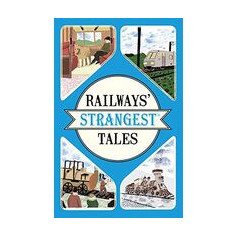Railways' Strangest Tales