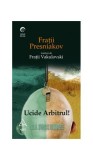 Ucide arbitrul! - Paperback - Oleg Presniakov, Vladimir Presniakov - Art