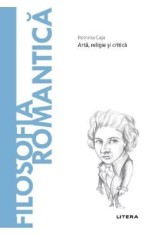 Descopera Filosofia. Filosofia romantica - Romina Caja