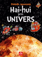 Hai-hui prin Univers - Mauri Kunnas - Cartea copiilor
