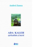 Ada Kaleh. Spiritualitate si bezna - Andrei Zanca