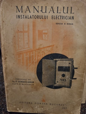 St. Georgescu Gorjan - Manualul instalatorului electrician, editia a doua (1942) foto