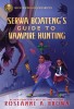 Rick Riordan Presents: Serwa Boateng&#039;s Guide to Vampire Hunting