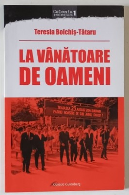 LA VANATOARE DE OAMENI de TERESIA BOLCHIS - TATARU , 2011 foto