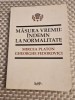 Masura vremii : indemn la normalitate Mircea Platon Gh. Fedorovici