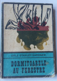 (C452) ERLE STANLEY GARDNER - DORMITOARELE AU FERESTRE