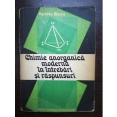 Chimie anorganica moderna in intrebari si raspunsuri- Agneta Batca