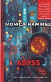 Abyss Monica Ramirez, Volumul 5 Seria Alina Marinescu, Carte Politista Suspans, Brosata 13x20cm, Stare Buna, 2024
