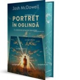Portret in oglinda. In cautarea propriei identitati. Editie speciala cu Sprayed Edges - Josh McDowell