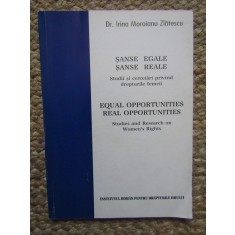 IRINA MOROIANU ZLATESCU - SANSE EGALE SANSE REALE STUDII SI CERCETARI PRIVIND DREPTURILE FEMEII