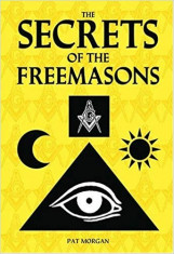 THE SECRETS OF THE FREEMASONS - PAT MORGAN foto