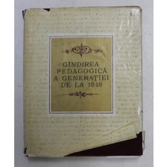 GANDIREA PEDAGOGICA A GENERATIEI DE LA 1848 , studiu introductiv si texte alese de A. MANOLACHI ..GH. PIRNUTA , 1968